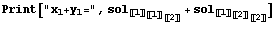 Print[x  + y  =, sol_〚1〛_〚1〛_〚2〛 + sol_〚1〛_〚2〛_〚2〛]         1    1